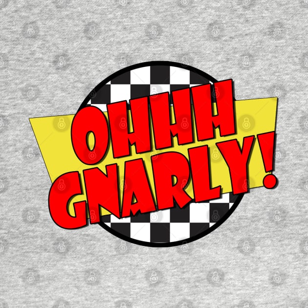 Ohhh Gnarly! - (Spicoli Quote) - Fast Times Style Logo by RetroZest